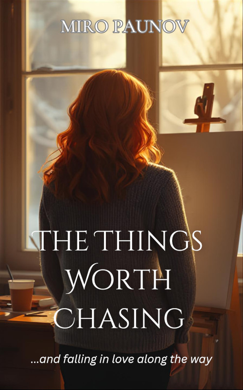 The Things Worth Chasing